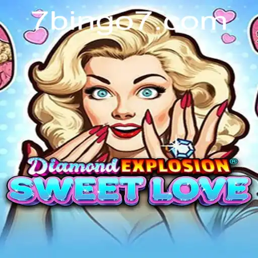 Exploring the Exciting World of DiamondExplosionSweetLove: Unraveling the Secrets of BINGO7