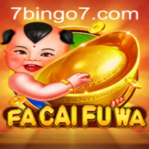 Exploring the Exciting World of FaCaiFuWa BINGO7